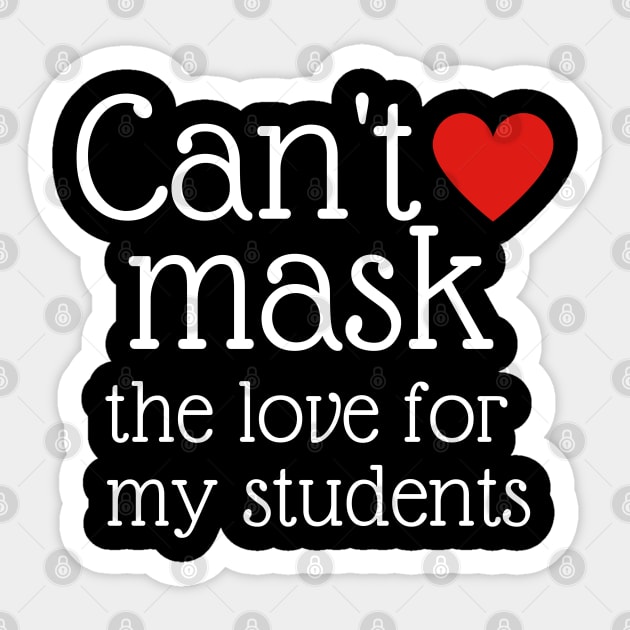 Teacher Can't Mask the Love of My Students Gift Sticker by MalibuSun